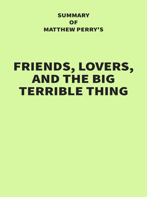 cover image of Summary of Matthew Perry's Friends, Lovers, and the Big Terrible Thing